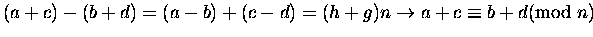 $ (a+c) - (b+d) = (a-b) + (c-d) = (h+g) n
\rightarrow
a + c \equiv b+ d \mbox{\rm (mod } n) $