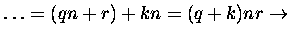 $ \ldots = (qn + r) + kn = (q+k)n r \rightarrow$